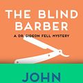 Cover Art for B00ISH7AGE, The Blind Barber (Dr. Gideon Fell series Book 4) by Carr, John Dickson