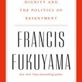 Cover Art for 9780374129293, Identity: The Demand for Dignity and the Politics of Resentment by Francis Fukuyama