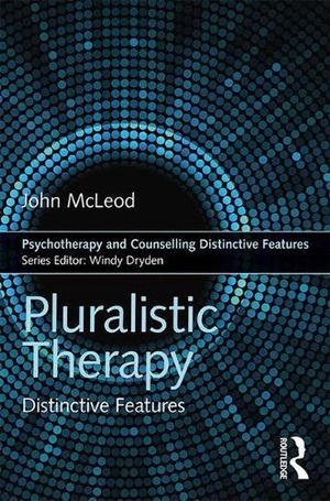 Cover Art for 9781138202894, Pluralistic TherapyDistinctive Features by John McLeod