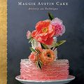 Cover Art for B01N6GM8KZ, Maggie Austin Cake: Artistry and Technique by Maggie Austin