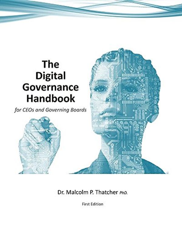 Cover Art for 9781388830656, The Digital Governance Handbook - For Ceos and Governing Boards by Dr Malcolm Thatcher