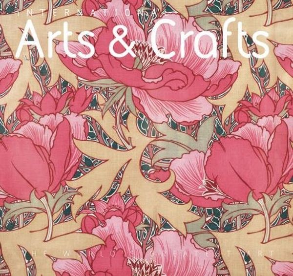 Cover Art for 9781844512621, International Arts & Crafts by Michael Robinson