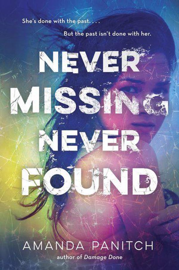 Cover Art for 9780553507645, Never Missing, Never Found by Amanda Panitch