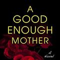 Cover Art for 9781432866556, A Good Enough Mother by Bev Thomas