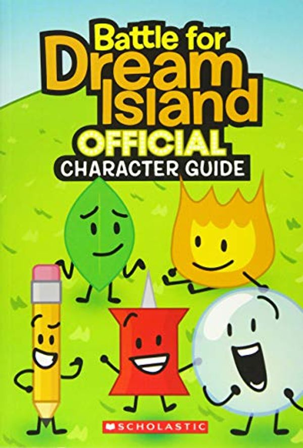 Cover Art for 9781338358391, Battle for Dream Island: Official Character Guide by N/a Various