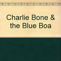 Cover Art for 9781405250306, Charlie Bone & the Blue Boa by Jenny Nimmo