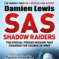 Cover Art for 9781787475205, SAS Shadow Raiders by Damien Lewis