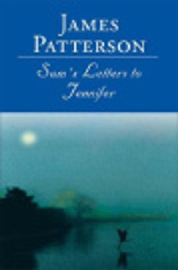 Cover Art for 9780759511170, Sam's Letters to Jennifer by James Patterson