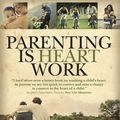Cover Art for 9780781441520, Parenting is Heart Work by Scott Turansky
