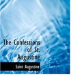 Cover Art for 9781434604071, The Confessions of St. Augustine by Saint Augustine