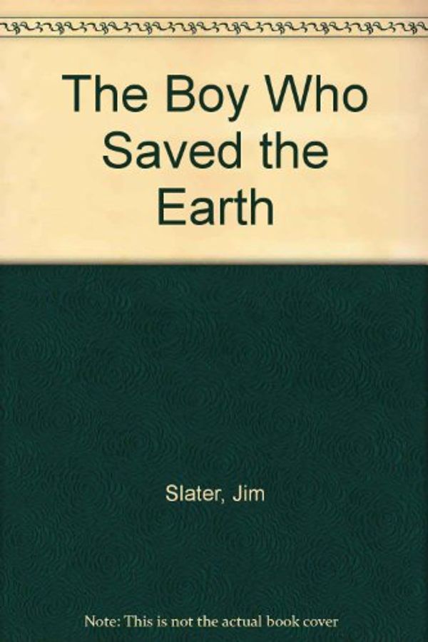 Cover Art for 9780385171168, The Boy Who Saved Earth by Jim Slater