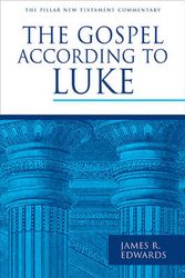 Cover Art for 9781783592685, The Gospel According to Luke (Pillar commentaries) by James R. Edwards