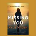 Cover Art for 9781459685161, Missing You by Kylie Kaden