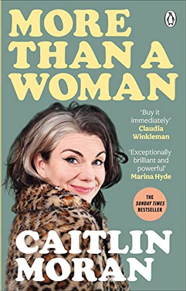 Cover Art for B088TCWZQN, More Than a Woman by Caitlin Moran
