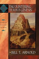Cover Art for 9780801026386, Encountering the Book of Genesis by Bill T. Arnold