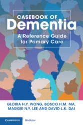 Cover Art for 9781108984492, Casebook of Dementia by Gloria HY Wong, Bosco HM Ma, Maggie NY Lee, David LK Dai
