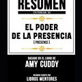 Cover Art for 9781793141330, Resumen Extendido de El Poder de la Presencia (Presence) - Basado En El Libro de Amy Cuddy by Libros Mentores