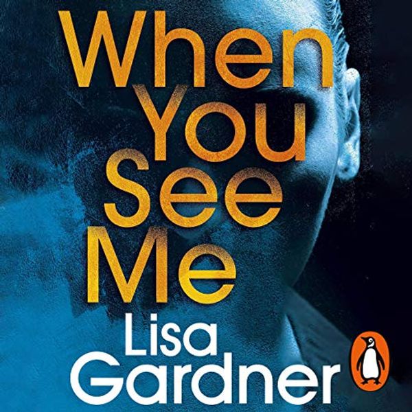 Cover Art for B082WKRJMM, When You See Me by Lisa Gardner