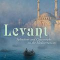 Cover Art for 9780719567070, Levant by Philip Mansel
