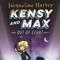 Cover Art for 9780143791935, Kensy and Max 4: Out of Sight by Jacqueline Harvey
