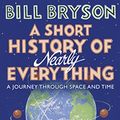 Cover Art for B0035OC7VI, A Short History of Nearly Everything by Bill Bryson