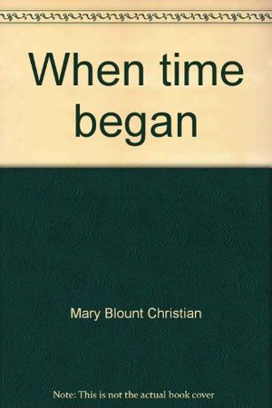 Cover Art for 9780570073024, When Time Began by Mary Blount Christian