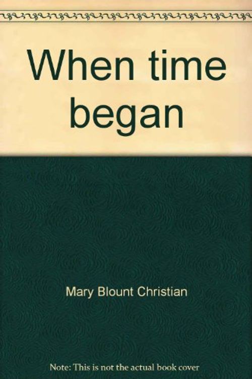 Cover Art for 9780570073024, When Time Began by Mary Blount Christian