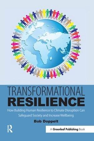 Cover Art for 9781783535286, Transformational Resilience: How Trauma-Informed Responses to Climate Disruption Can Catalyze Positive Change by Bob Doppelt