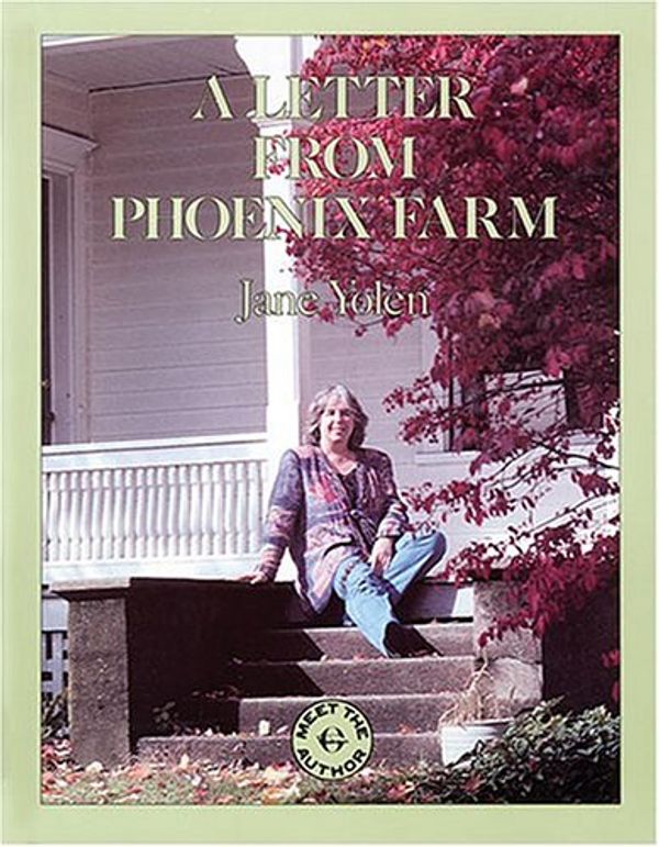 Cover Art for 9781878450364, A Letter from Phoenix Farm by Jane Yolen & Jason Stemple