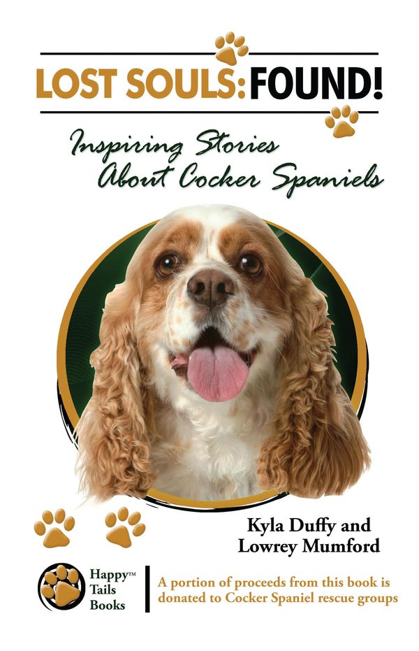 Cover Art for 9781301640614, Lost Souls: Found! Inspiring Stories about Cocker Spaniels by Kyla Duffy