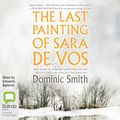 Cover Art for B01JGP3ZMY, The Last Painting of Sara de Vos by Dominic Smith