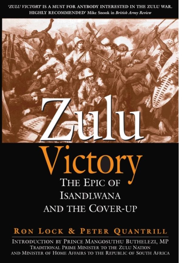 Cover Art for 9781848328488, Zulu VictoryThe Epic of Isandlwana and the Cover-Up by Quantrill/ Lock