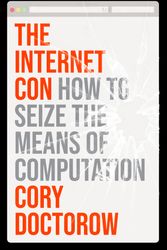 Cover Art for 9781804291245, The Internet Con by Cory Doctorow