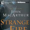 Cover Art for 9781480545823, Strange Fire by John MacArthur