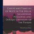 Cover Art for 9781015865297, Chiefs and Families of Note in the Delhi, Jalandhar, Peshawar and Derajat Divisions of the Panjab by Massy Charles Francis