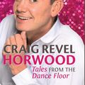 Cover Art for 9781782431510, Tales from the Dance Floor by Craig Revel Horwood