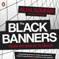 Cover Art for 9780241956168, The Black Banners: Inside the Hunt for Al Qaeda by Ali Soufan