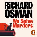 Cover Art for B0CQ2VT196, We Solve Murders by Richard Osman