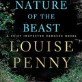 Cover Art for B00SSBZ51M, The Nature of the Beast: A Chief Inspector Gamache Novel by Louise Penny