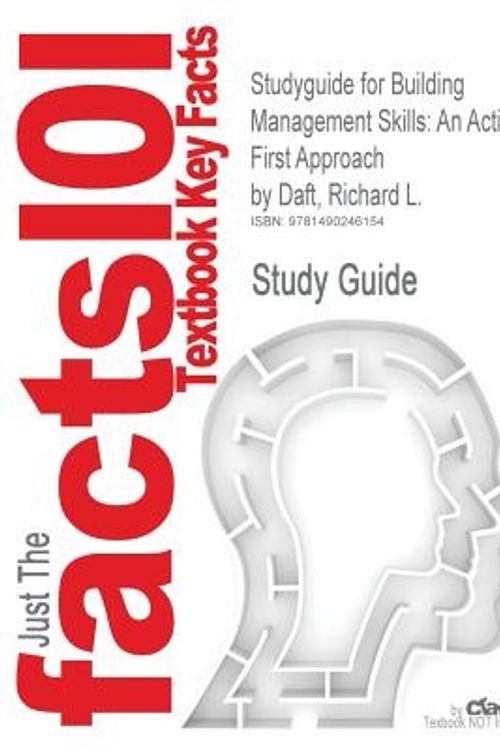 Cover Art for 9781490246154, Studyguide for Building Management Skills: An Action-First Approach by Daft, Richard L., ISBN 9780324235999 by Cram101 Textbook Reviews