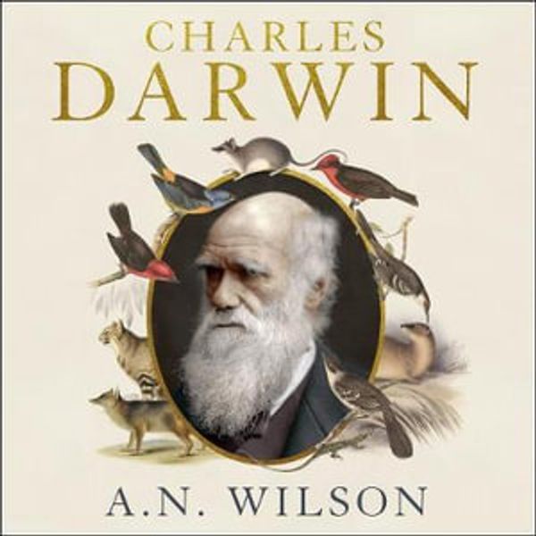 Cover Art for 9781473651937, Charles Darwin by A N Wilson, Richard Burnip