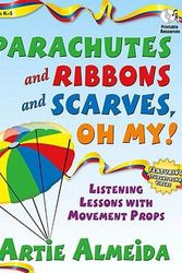 Cover Art for 9781429121040, Parachutes and Ribbons and Scarves, Oh My! by Artie Almeida