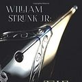 Cover Art for 9781695517257, William Strunk Jr : The Elements of Style (Illustrated edition) by Strunk Jr., William