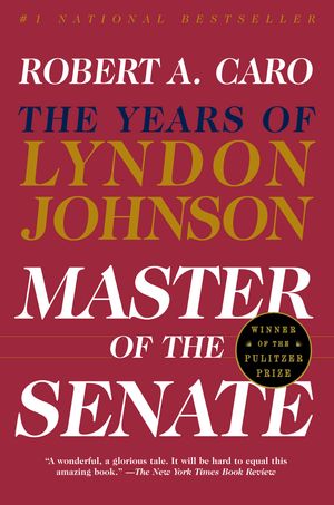 Cover Art for 9780394720951, Master of the Senate by Robert A. Caro