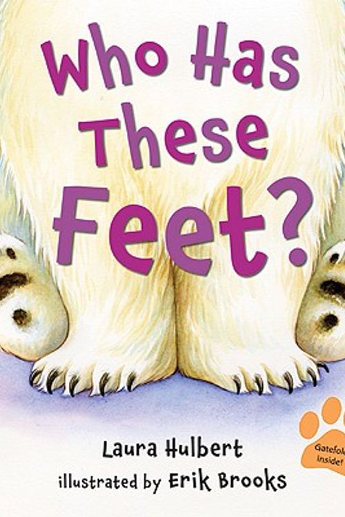 Cover Art for 9780805089073, Who Has These Feet? by Laura Hulbert