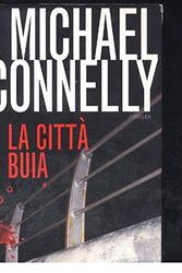 Cover Art for 9788856616675, La città buia by Michael Connelly
