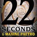 Cover Art for B09FJLLNTV, 22 Seconds by James Patterson, Maxine Paetro