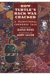 Cover Art for 9780803717299, How Turtle's Back Was Cracked : A Traditional Cherokee Tale by Gayle Ross