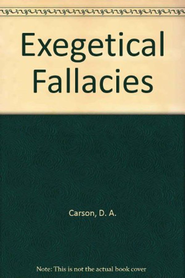 Cover Art for 9780853645559, Exegetical Fallacies by D. A. Carson