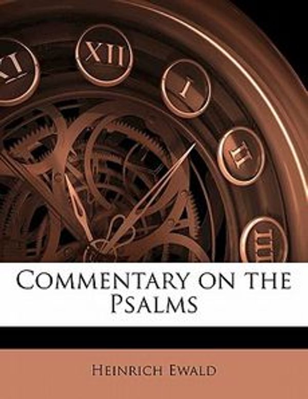 Cover Art for 9781171890430, Commentary on the Psalms by Heinrich Ewald